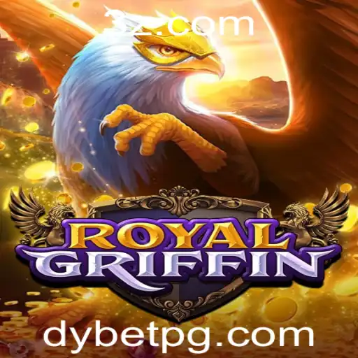 Descubra o Fascinante Mundo do Jogo RoyalGriffin e Sua Nova Funcionalidade Dy Bet